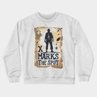 X Marks the Spot - Map - Quote - Indy Crewneck Sweatshirt